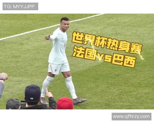 巴西足球热身赛精彩回顾与未来展望球迷热情高涨期待新赛季表现